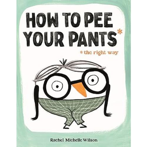 How to Pee Your Pants: The Right Way