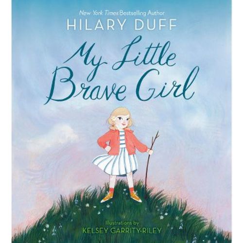 My Little Brave Girl - By Hilary Duff (board Book)