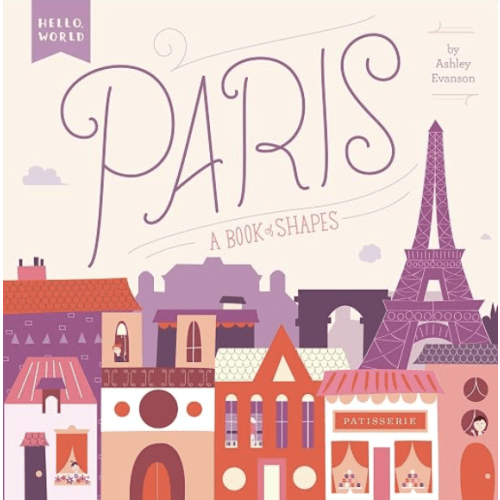 Paris: A Book of Shapes (Hello, World)