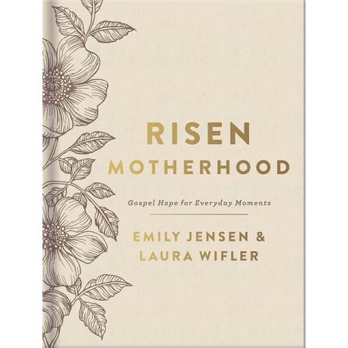 Risen Motherhood (Deluxe Edition): Gospel Hope for Everyday Moments Hardcover – October 25, 2022