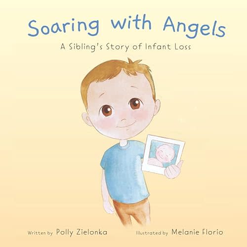Soaring with Angels: A Sibling's Story of Infant Loss (Paperback)