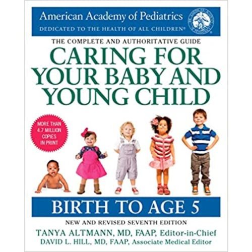 American Academy of Pediatrics: Caring for Your Baby and Young Child