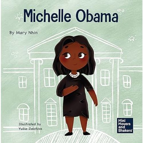Michelle Obama: A Kid's Book About Turning Adversity into Advantage (Mini Movers and Shakers)