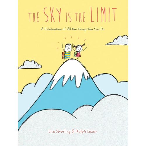 The Sky Is the Limit: A Celebration of All the Things You Can Do (Graduation Book for Kids, Preschool Graduation Gift, Toddler Book)