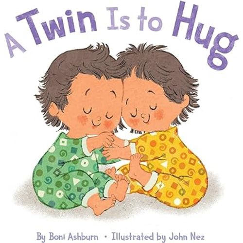 A Twin Is to Hug: A Board Book
