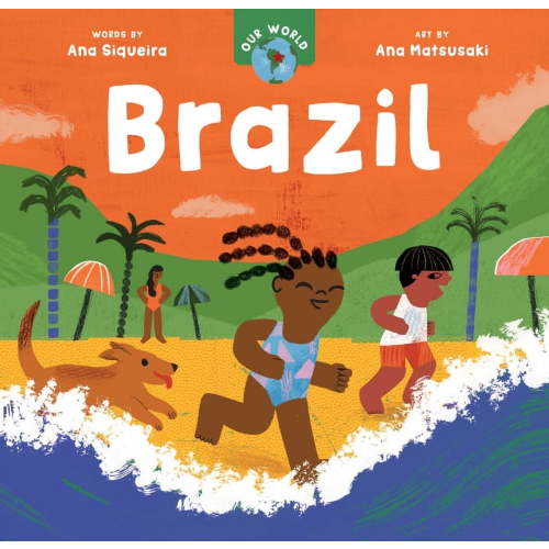 Our World Our World: Brazil, (Board Book)