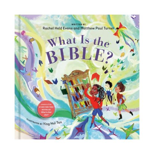 What Is The Bible? - By Rachel Held Evans & Matthew Paul Turner (hardcover)