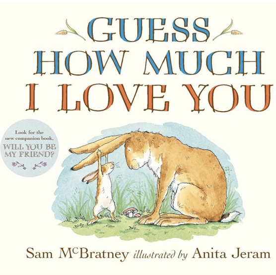 Guess How Much I Love You: (An Ideal Gift for Mothers Day & Baby Showers, and Bedtime Story for Babies & Toddlers)
