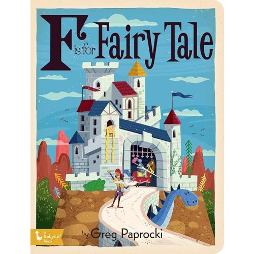 F Is for Fairy Tale (BabyLit) Board book – Illustrated, March 9, 2021