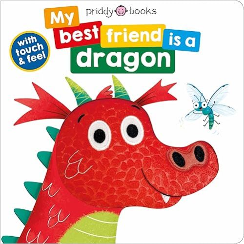 My Best Friend Is A Dragon Board book – Touch & Feel, June 4, 2024