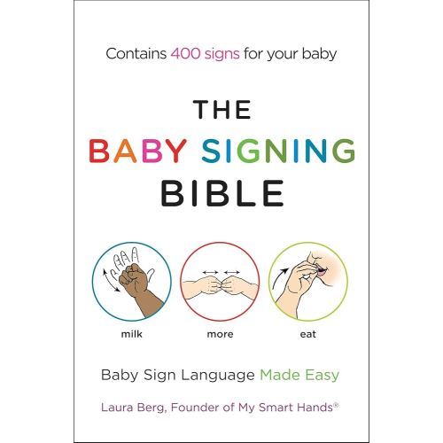 The Baby Signing Bible: Baby Sign Language Made Easy