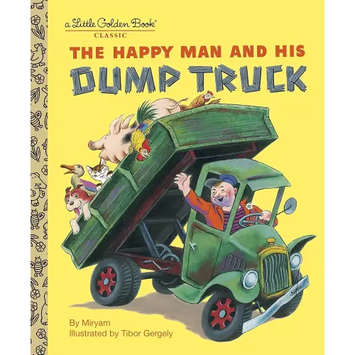 The Happy Man and His Dump Truck (Little Golden Book)