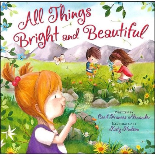 All Things Bright and Beautiful Board Book: Cecil Francis Alexander: 9780824916541 - Christianbook.com