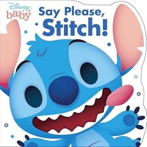 Disney Baby: Say Please, Stitch! Board book – May 30, 2023