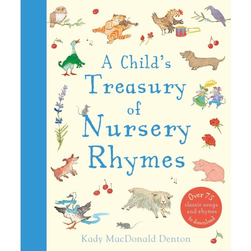 A Child's Treasury Of Nursery Rhymes Book By Kady Macdonald Denton, (Hardcover) | Indigo