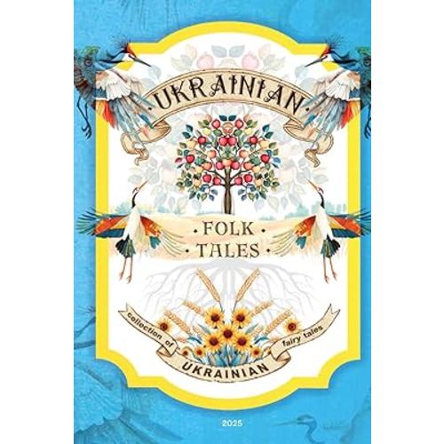 Ukrainian Folk Tales: A collection of famous Ukrainian fairy tales, A book with Ukrainian traditions and values: Classic Ukrainian Fairy Tales | A ... and Folklore for Children and Families