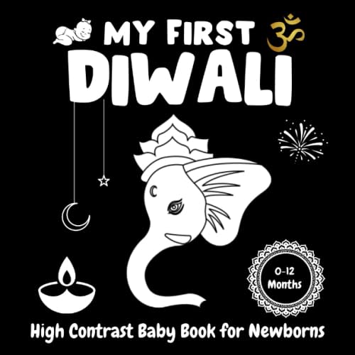 My First Diwali, High Contrast Baby Book for Newborns, 0-12 Months: Simple Black and White Images to Develop Babies Eyesight | Infants Visual Stimulation | Newborn Gift