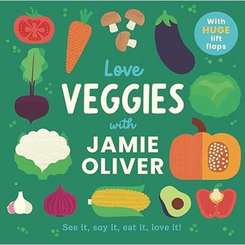 Love Veggies with Jamie Oliver: See it, say it, eat it, love it!
