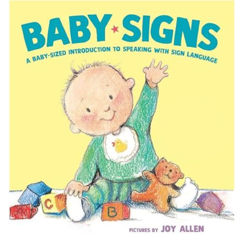 Baby Signs: A Baby-Sized Introduction to Speaking with Sign Language Board book