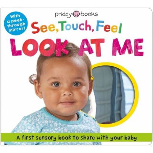 See Touch Feel Look At Me - By Roger Priddy (board Book)