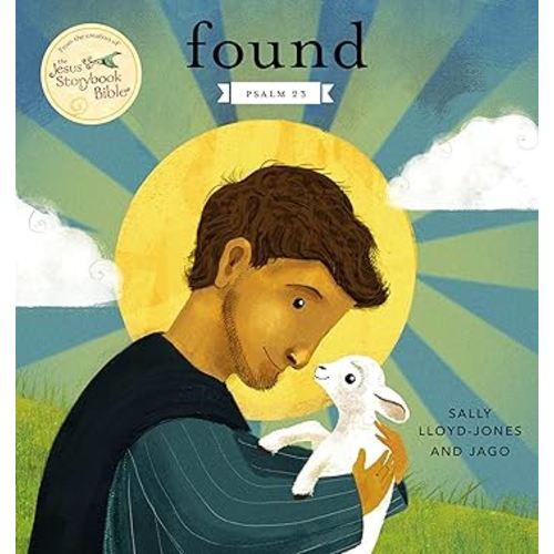 Found: Psalm 23 (Jesus Storybook Bible)