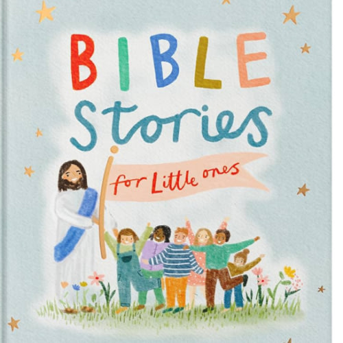 Bible Stories for Little Ones: Baby’s First Bible Board Book