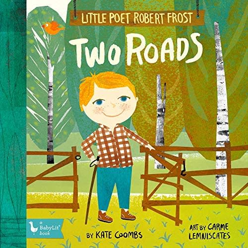 Little Poet Robert Frost: Two Roads (Baby Lit)