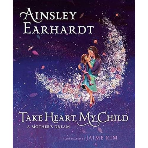 Take Heart, My Child: A Mother's Dream