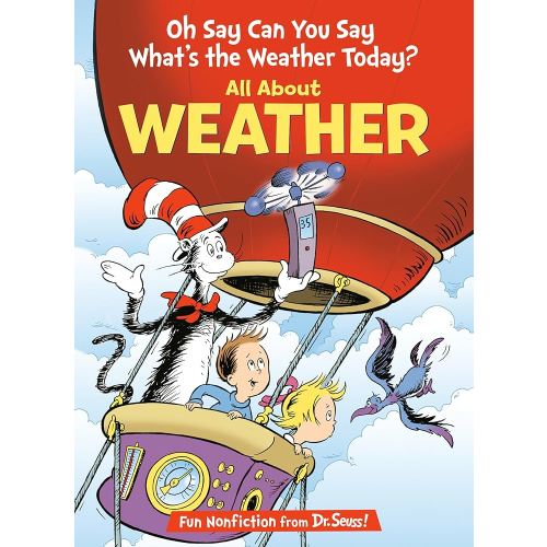 Oh Say Can You Say What's the Weather Today? All About Weather (The Cat in the Hat's Learning Library)