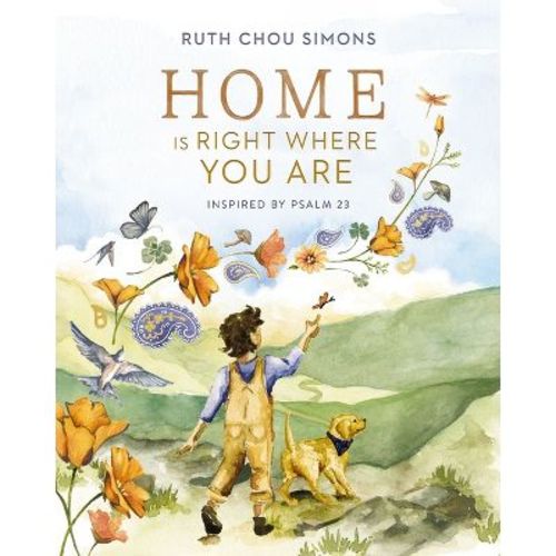Home Is Right Where You Are - by Ruth Chou Simons (Hardcover)