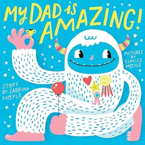 My Dad Is Amazing! (A Hello!Lucky Book) Board book – Illustrated, April 3, 2018