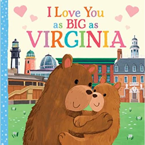 I Love You as Big as Virginia: A Sweet Love Board Book for Toddlers, the Perfect Mother's Day, Father's Day, or Shower Gift!