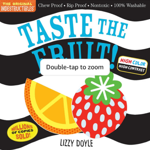 Amazon.com: Indestructibles: Taste the Fruit! (High Color High Contrast): Chew Proof · Rip Proof · Nontoxic · 100% Washable (Book for Babies, Newborn Books, Safe to Chew): 9781523515929: Pixton, Amy, Doyle, Lizzy: Books