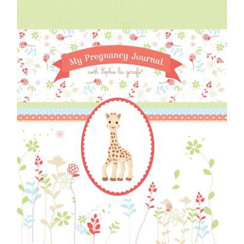 My Pregnancy Journal with Sophie la girafe (Sophie the Giraffe)