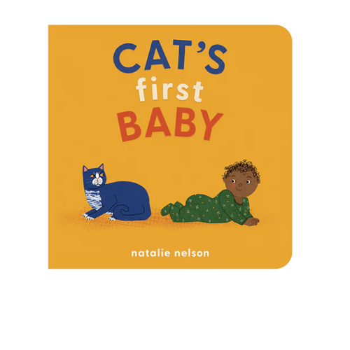 Cat's First Baby: A Board Book by Natalie Nelson, Board Book | Barnes & Noble®