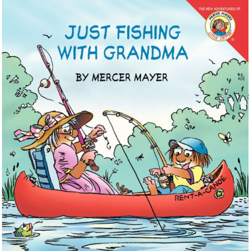 Just Fishing with Grandma (Little Critter Series) by Mercer Mayer,  Gina Mayer, Paperback | Barnes & Noble®