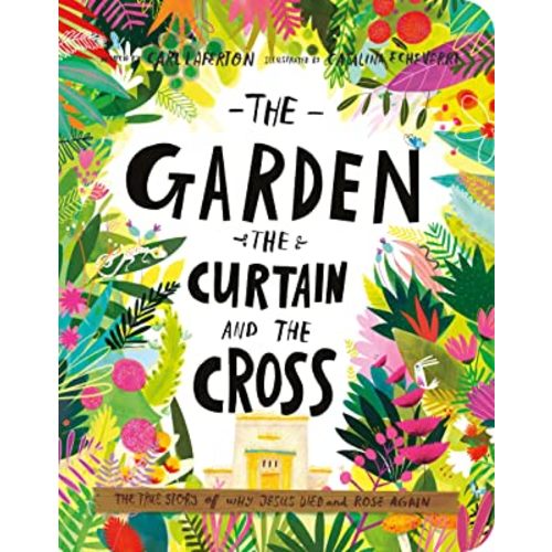 The Garden, the Curtain, and the Cross Board Book (Tales That Tell the Truth for Toddlers)