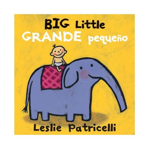 Big Little / Grande Pequeño - (leslie Patricelli Board Books) By Leslie Patricelli (board Book)
