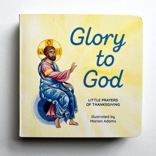 Glory to God: Little Prayers of Thanksgiving (board book)