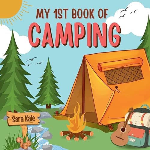 My 1st Book of Camping: An Exciting Kids' Guide to Outdoor Adventures, Nature exploration, Camping Book for Kids (Nature Explorers Series) Paperback – September 23, 2023