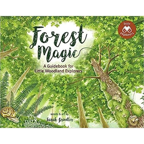 Forest Magic: A Guidebook for Little Woodland Explorers (Little Explorers Series)