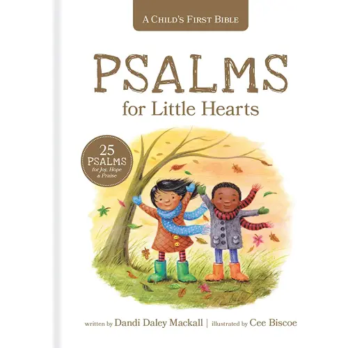 A Psalms for Little Hearts: 25 Psalms for Joy, Hope and Praise (A Child's First Bible)