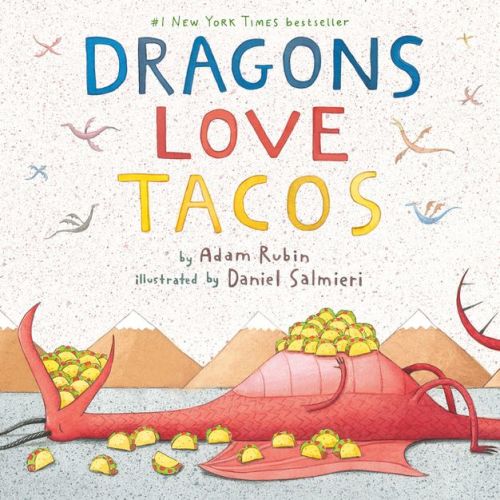 Dragons Love Tacos (hardcover) By Adam Rubin And Daniel Salmieri