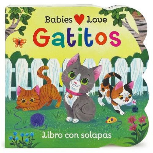 Babies Love Gatitos / Babies Love Kittens (spanish Edition) - By Rose Nestling (board Book)