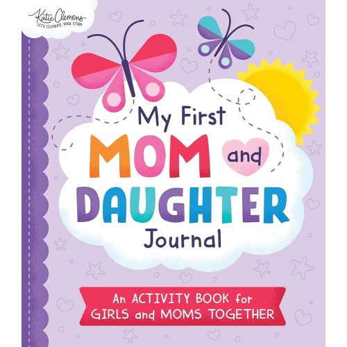 My First Mom and Daughter Journal: An activity book for girls and moms together