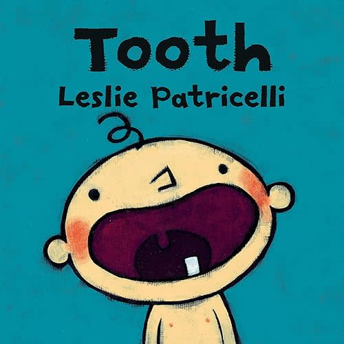 Tooth (Leslie Patricelli Board Books) Board book – Illustrated, September 4, 2018