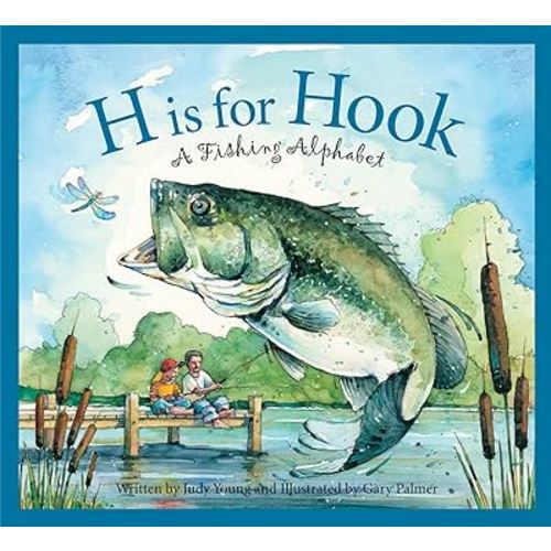 H Is for Hook: A Fishing Alphabet (Sports Alphabet)