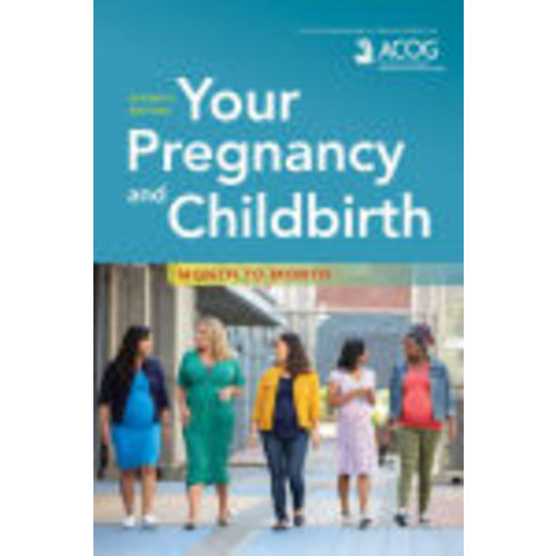 Your Pregnancy and Childbirth: Month to Month