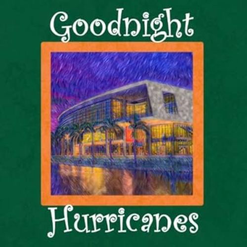 Goodnight Hurricanes: University of Miami Bedtime Story