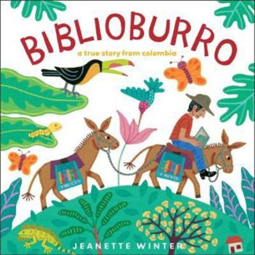 Biblioburro: A True Story from Colombia book by Jeanette Winter